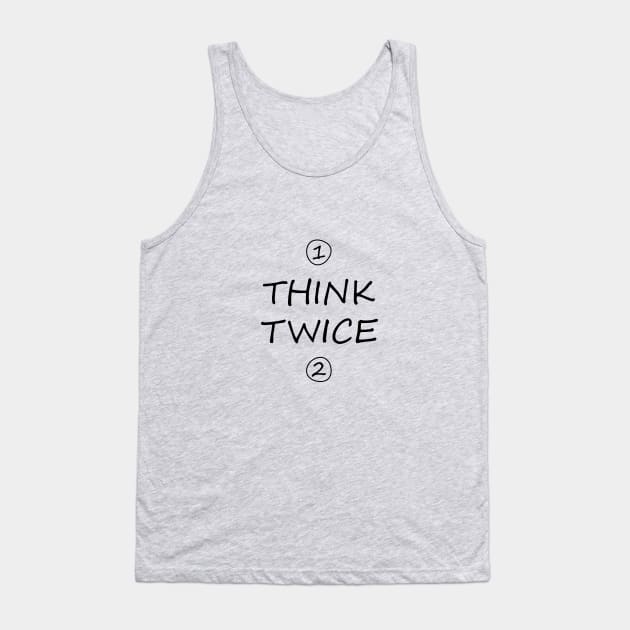 Think twice Tank Top by dblaiya